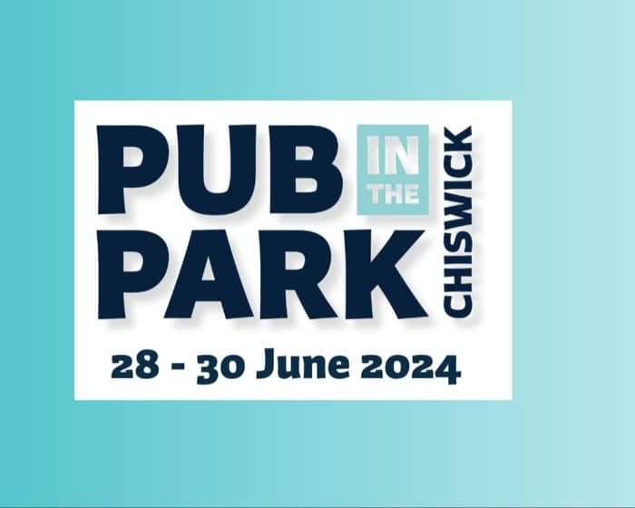 Pub In The Park 2024 - Chiswick tickets