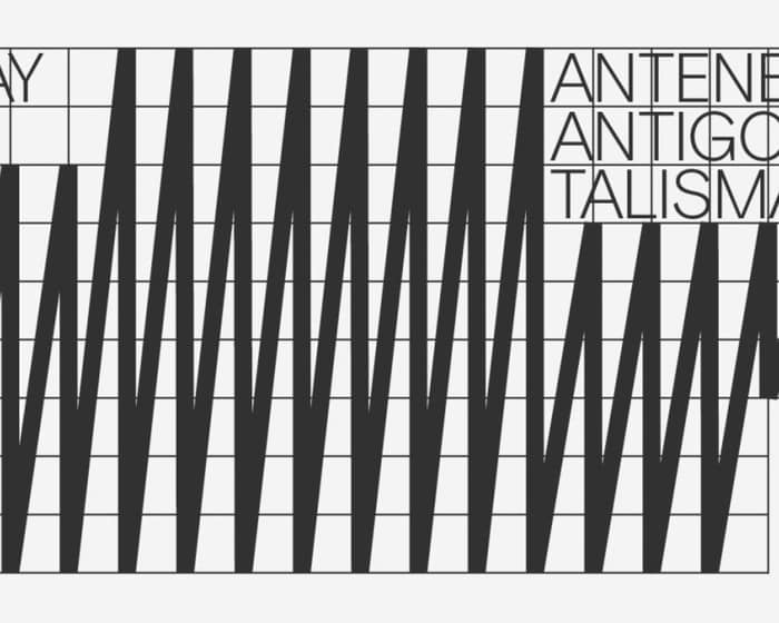 [CANCELLED] Antenes / Antigone / Talismann tickets