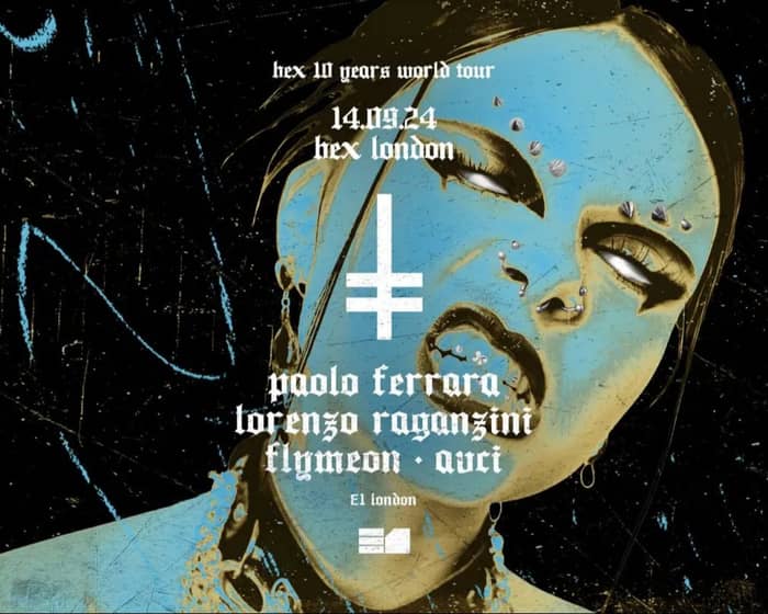 10 YEARS OF HEX: Lorenzo Raganzini, Paolo Ferrara, Flymeon, AVCI tickets