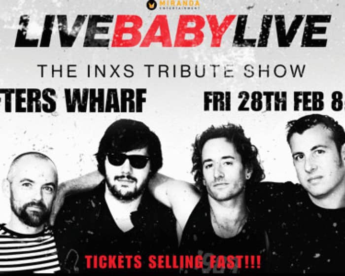 Live Baby Live | The INXS Tribute Show tickets