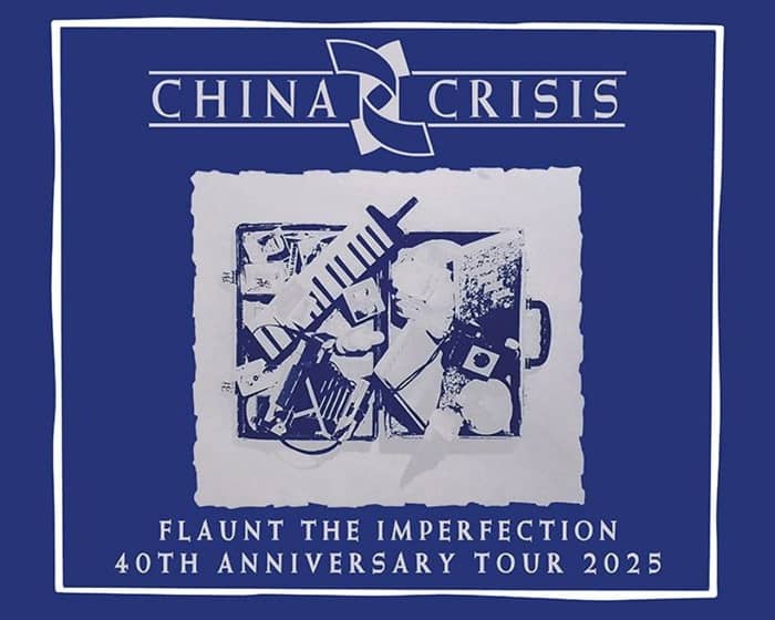 China Crisis Celebrating 40 Years of Flaunt the Imperfection tickets