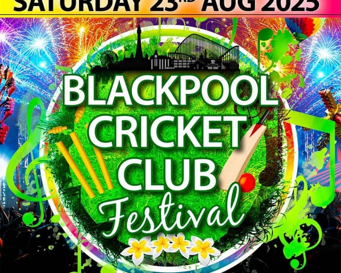 Blackpool Cricket Club Festival 2025 tickets