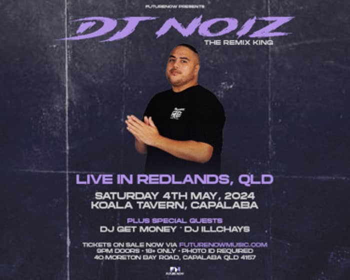 DJ NOIZ live in Redlands, QLD tickets