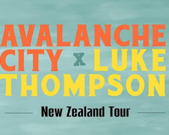 Avalanche City + Luke Thompson tickets
