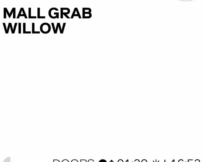 Mall Grab, Willow tickets