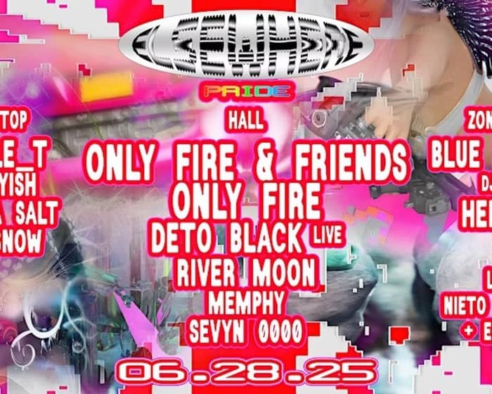 Elsewhere Pride: Only Fire & Friends, BUBBLE_T, Blue Hawaii + more tickets