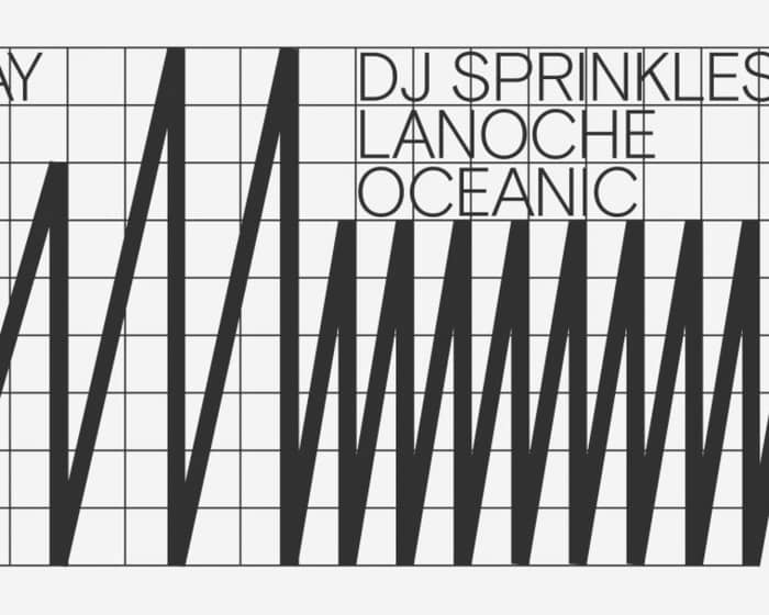 DJ Sprinkles / Lanoche / Oceanic tickets