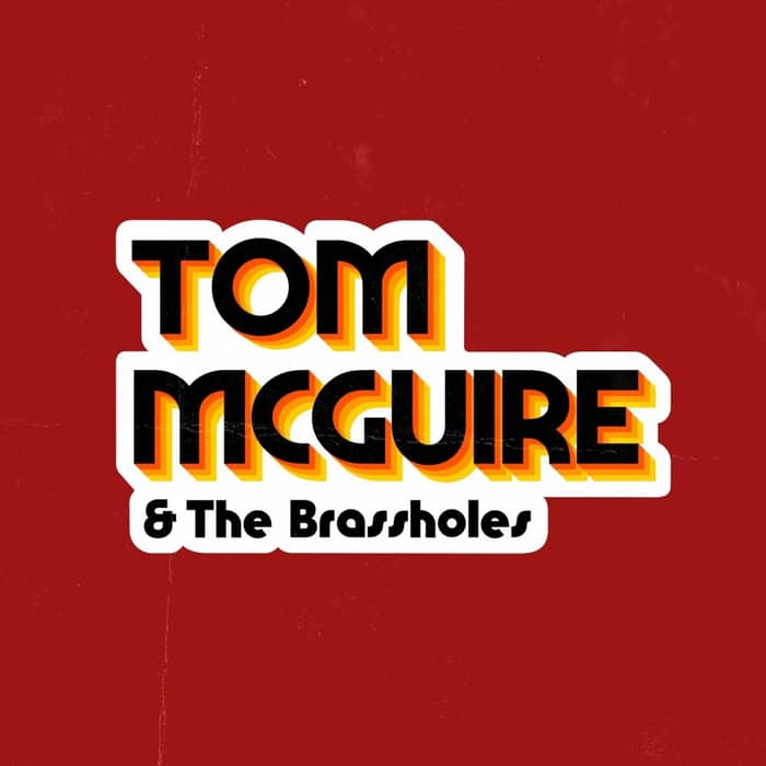 Tom McGuire & The Brassholes events