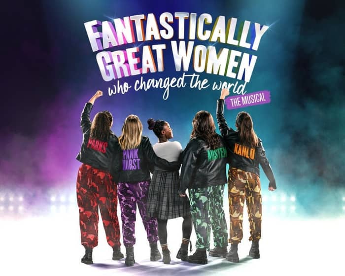 Fantastically Great Women Who Changed The World tickets