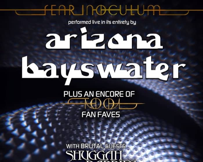 Arizona Bayswater - Tool Tribute Show tickets