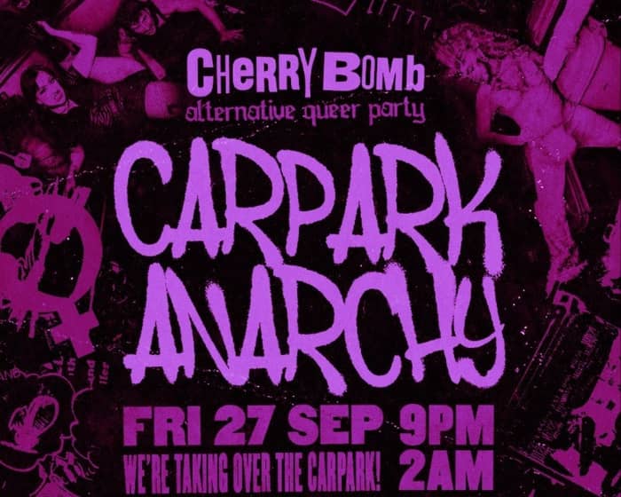 Cherry Bomb: Carpark Anarchy tickets