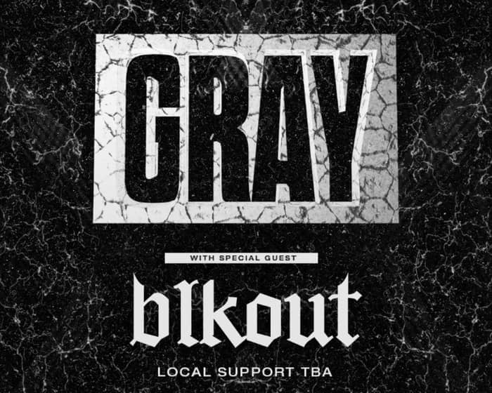 Gray & blkout. tickets