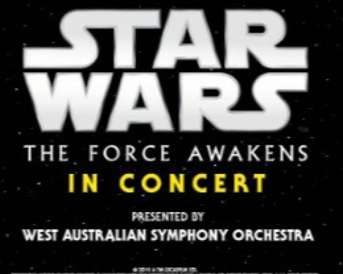 Star Wars: The Force Awakens in Concert tickets