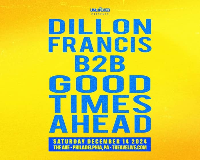 Dillon Francis b2b Good Times Ahead tickets