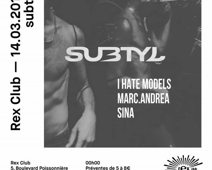 subtyl: I Hate Models, Marc.Andrea, Sina tickets
