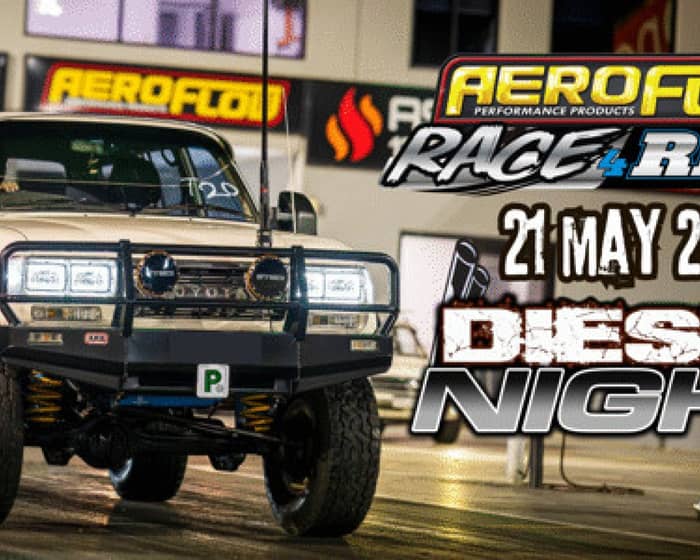 Aeroflow Race 4 Real - Diesel Theme Night tickets