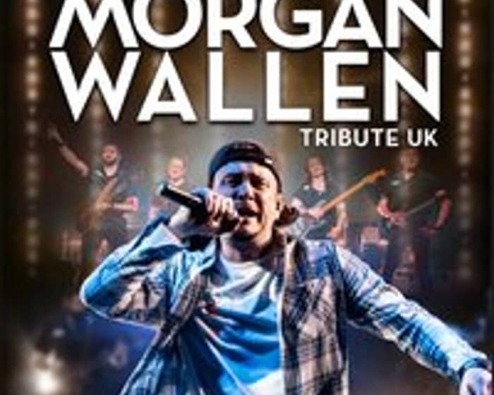 Morgan Wallen UK Tribute tickets