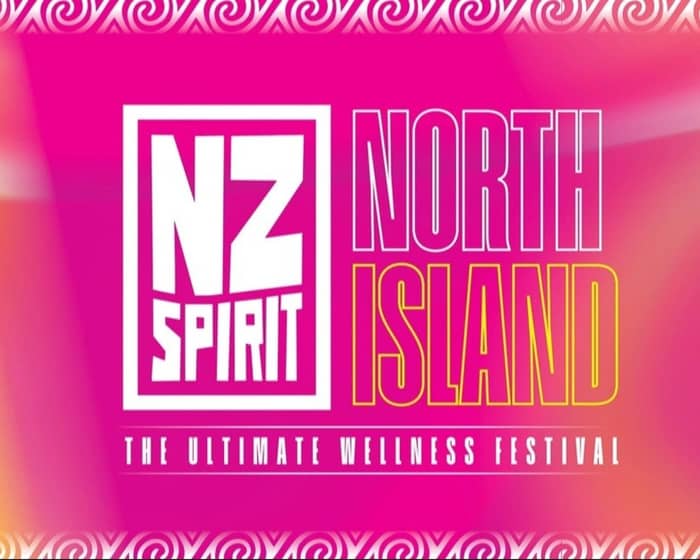 NZ Spirit Festival North Island 2024 tickets