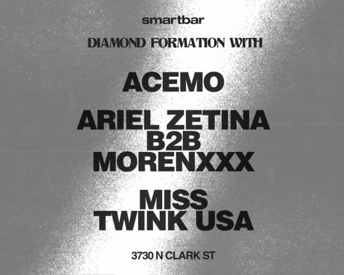 Diamond Formation with AceMo / Ariel Zetina b2b Morenxxx / Miss Twink USA tickets