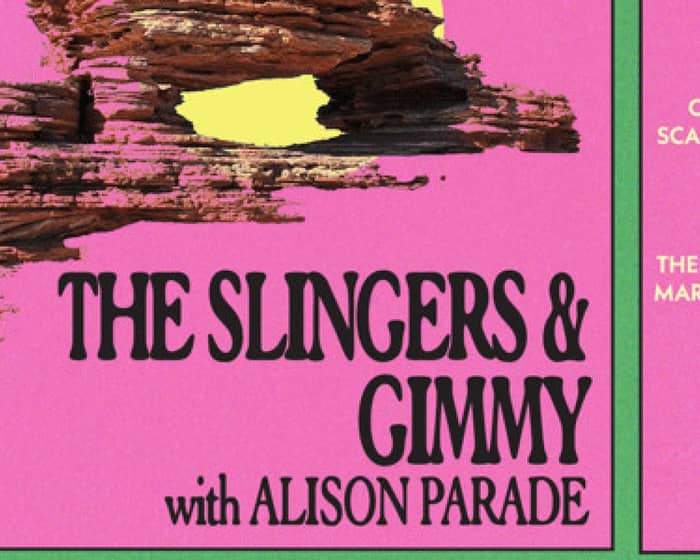 The Slingers and Gimmy tickets