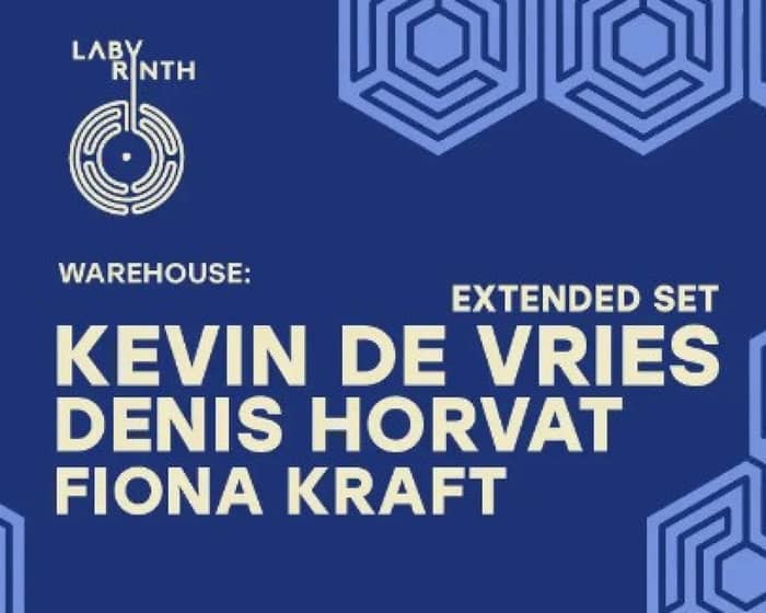 Labyrinth presents: Kevin de Vries extended set, Denis Horvat, Avangart Tabldot tickets