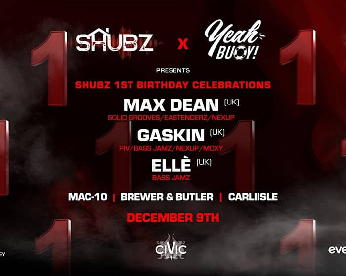 SHUBZ x Yeah Buoy Afterparty | SHUBZ 1st Bday tickets