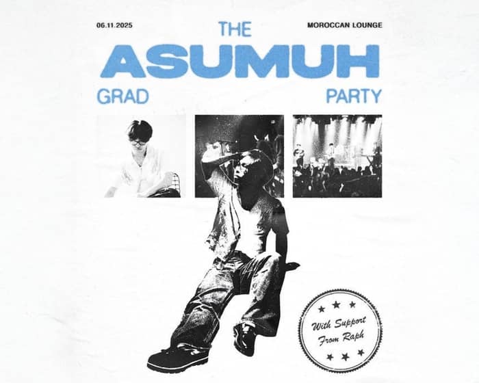 Asumuh "The Grad Party" with raph tickets