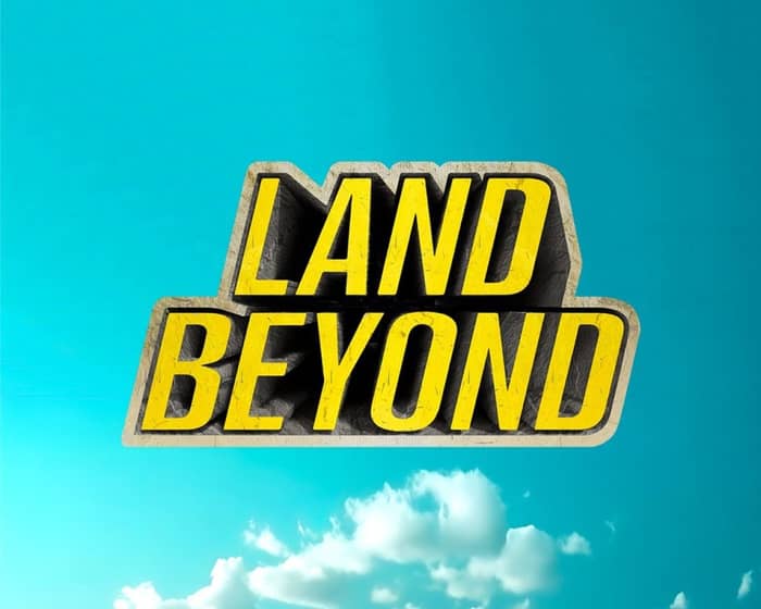 Land Beyond Festival 2025 tickets