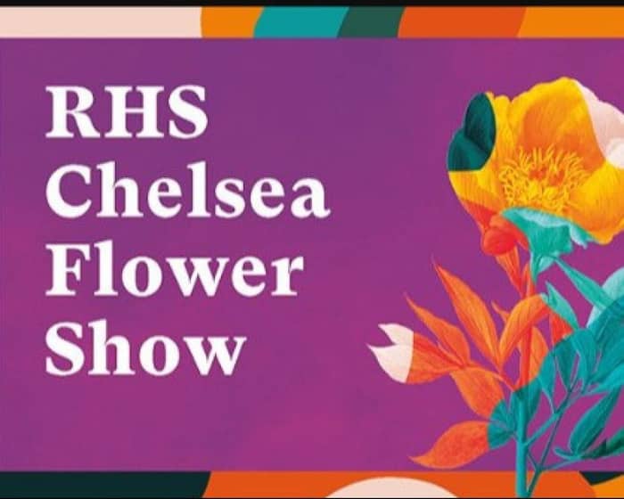 RHS Chelsea Flower Show 2025 tickets