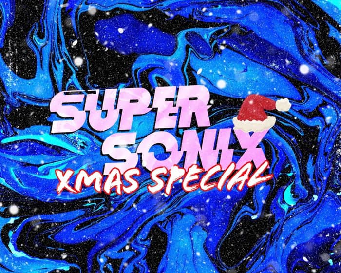 Super Sonix Xmas Special : Birmingham tickets