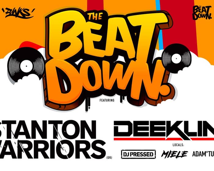 The Beat Down featuring Stanton Warriors + Deekline tickets