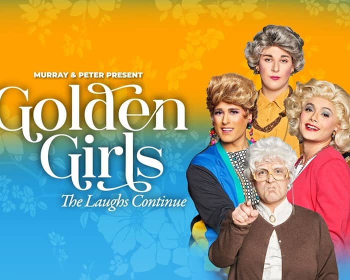 Golden Girls: The Laughs Continue tickets