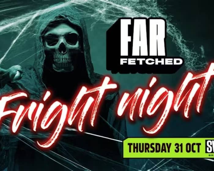 FARFETCHED Fright Night tickets