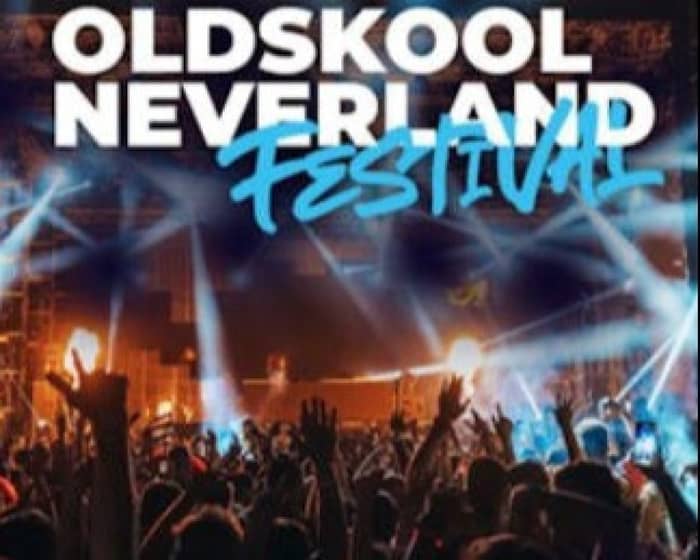 Old Skool Neverland Festival tickets