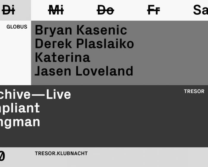 Tresor.Klubnacht with Bryan Kasenic, Noncompliant, Sleeparchive (Live) tickets
