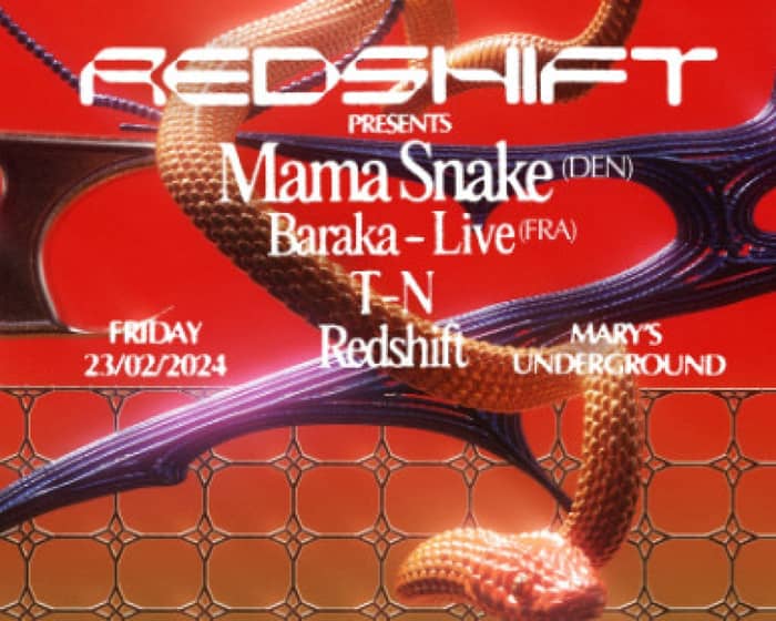 Redshift Presents: Mama Snake, Baraka, T-N, Redshift tickets