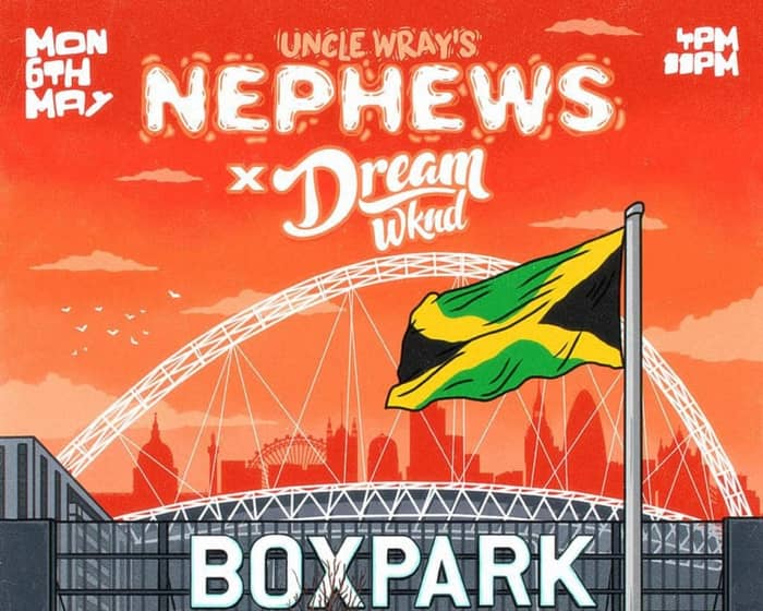 Uncle Wray's Nephews x Dream Weekend tickets