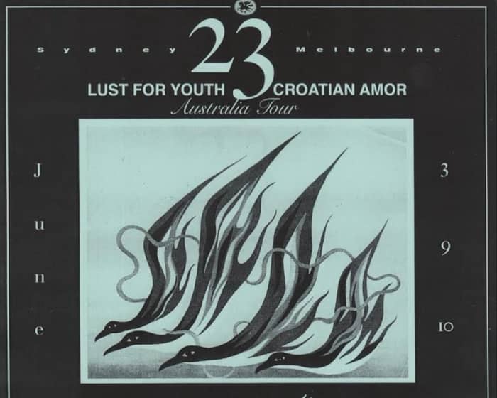Croatian Amor and Lust For Youth tickets