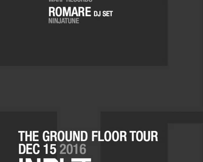 Input - The Ground Floor Tour: Nightmares on Wax/ Romare tickets