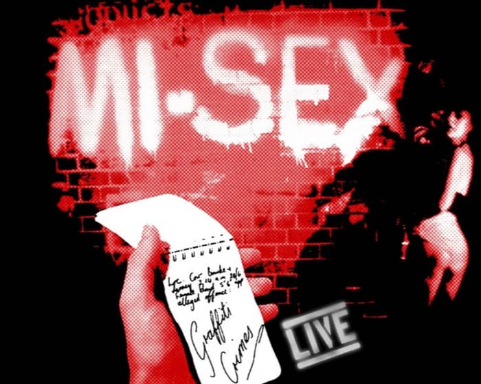 MI-SEX Live - Graffiti Crimes 45 Years tickets