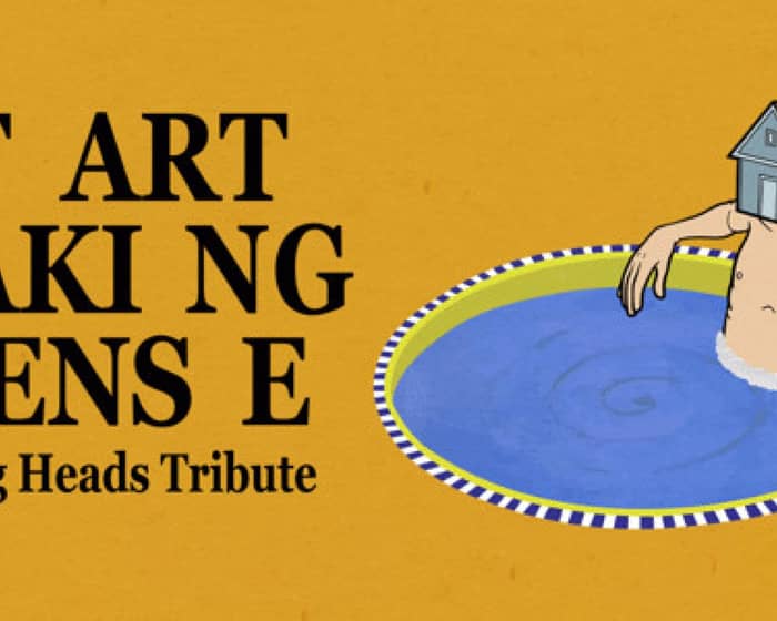 Start Making Sense: Talking Heads Tribute tickets