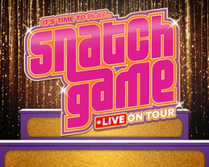 Snatch Game LIVE 2025 tickets