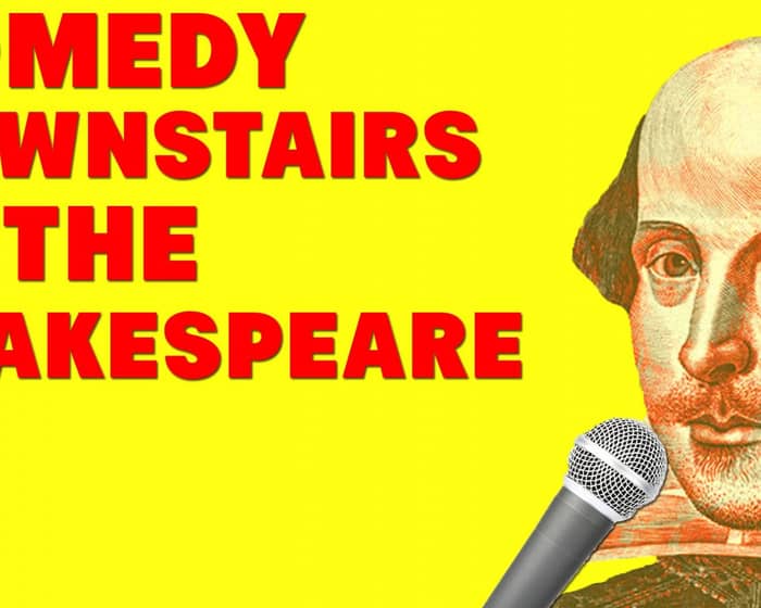 Comedy Downstairs at the Shakespeare tickets