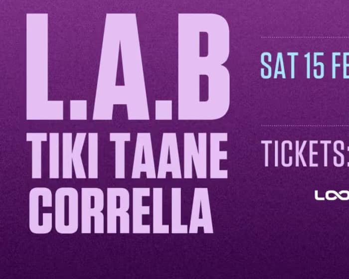 L.A.B, Tiki Taane & Corrella tickets