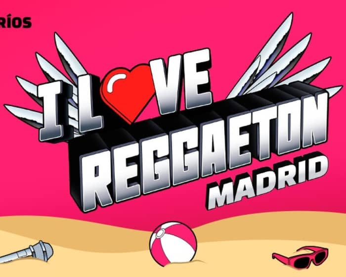 I Love Reggaeton Madrid 2025 tickets