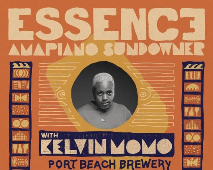 Essence Amapiano Sundowner with Kelvin Momo tickets