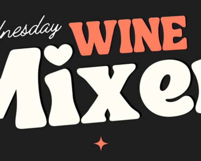 Wednesday Wine Mixer tickets