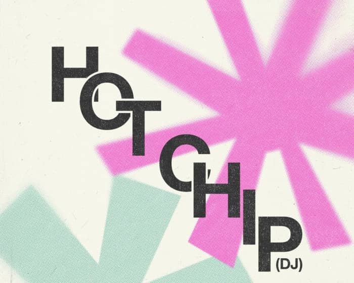 Hot Chip Dj tickets