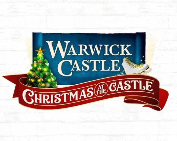 Warwick Castle Christmas tickets