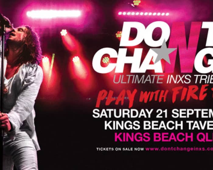 Don't Change - Ultimate INXS tickets